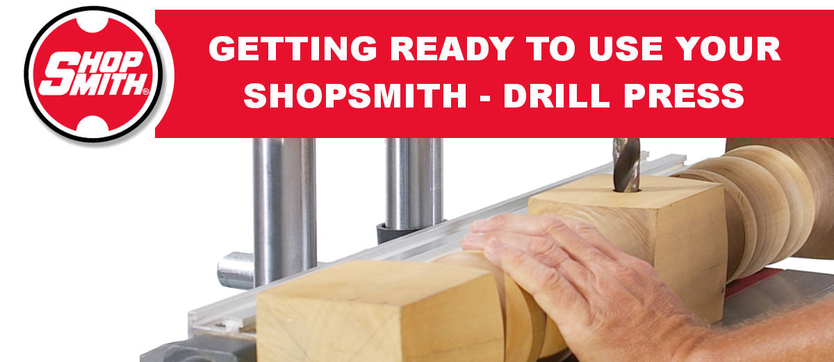 Getting Ready To Use Your Shopsmith
